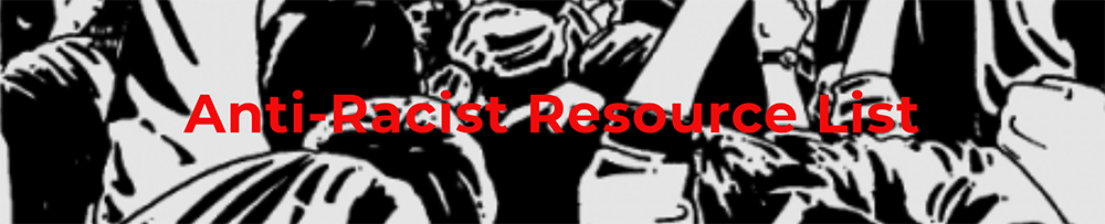 Anti-racist resource list