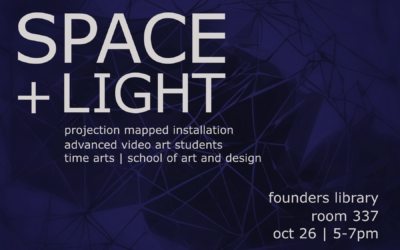 “Space + Light” pop-up art installation in Founders Memorial Library, Oct. 26